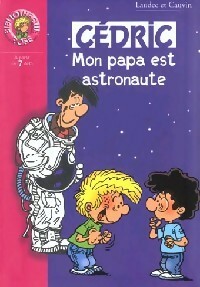 CÉDRIC T02 : MON PAPA EST ASTRONAUTE by Raoul Cauvin, Laudec