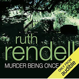 Murder Being Once Done by Ruth Rendell