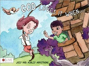 God Loves It When... by Joey Armstrong, Ashley Armstrong