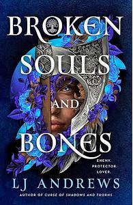 Broken Souls and Bones by LJ Andrews