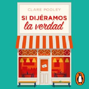 Si dijéramos la verdad by Clare Pooley