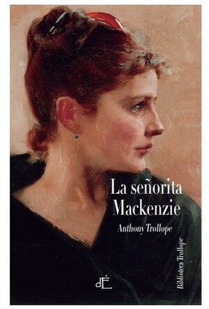 La señorita Mackenzie by Sarah Manzano, Iván Cuervo, Rosa Sahuquillo Moreno, Susanna González, Anthony Trollope