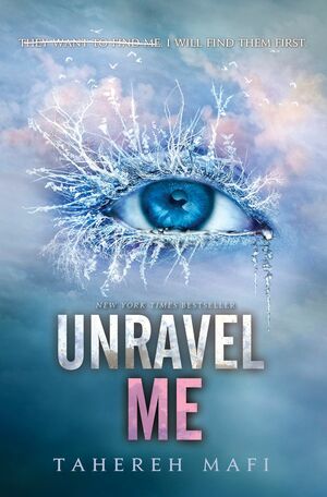 Unravel Me by Tahereh Mafi