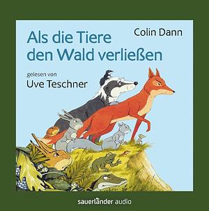 Als die Tiere den Wald verließen by Colin Dann