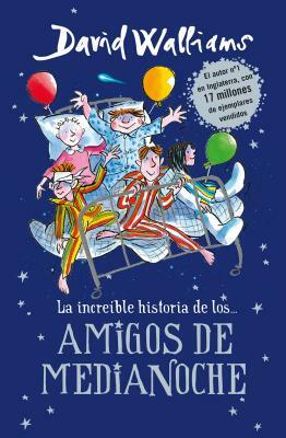 La Increíble Historia de Los ... Amigos de Medianoche / The Midnight Gang by David Walliams