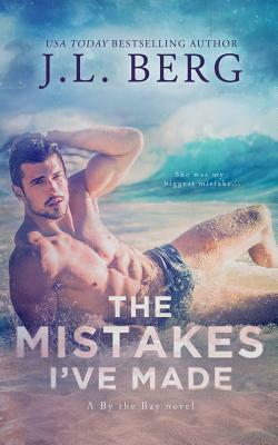 The Mistakes I've Made by J. L. Berg