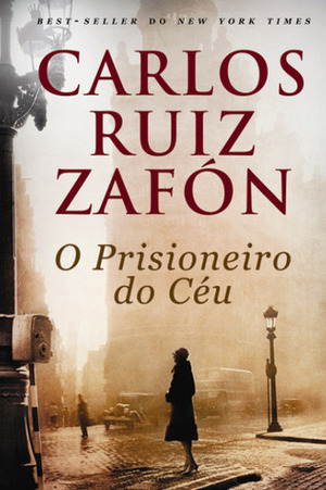 O Prisioneiro do Céu by Carlos Ruiz Zafón, Sérgio Coelho