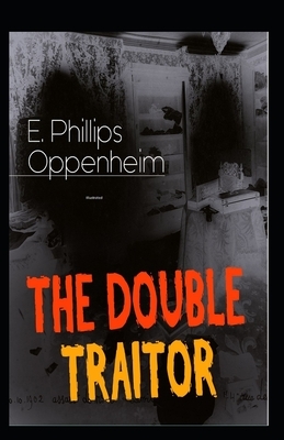 The Double Traitor Illustrated by Edward Phillips Oppenheim