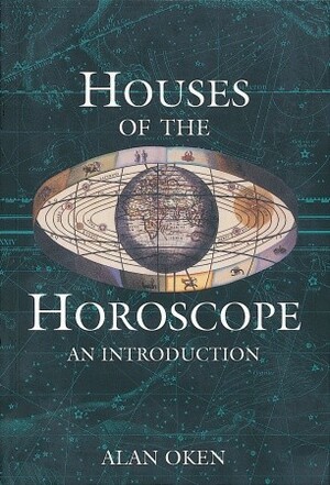 Houses of the Horoscope: An Introduction by Alan Oken