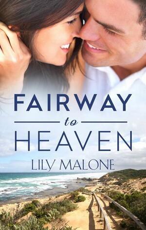 Fairway To Heaven by Lily Malone