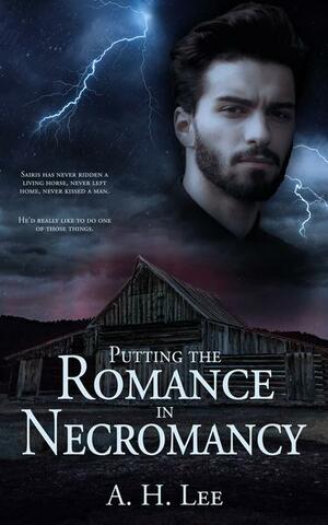 Putting the Romance in Necromancy by A.H. Lee, A.H. Lee