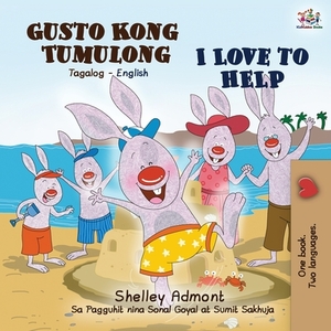 I Love to Help (Tagalog English Bilingual Book) by Kidkiddos Books, Shelley Admont