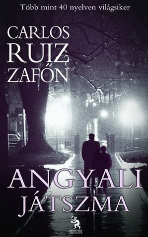 Angyali játszma by Carlos Ruiz Zafón