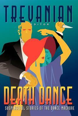 Death Dance: Suspenseful Stories of the Dance Macabre by Trevanian