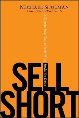 Sell Short by Michael Shulman