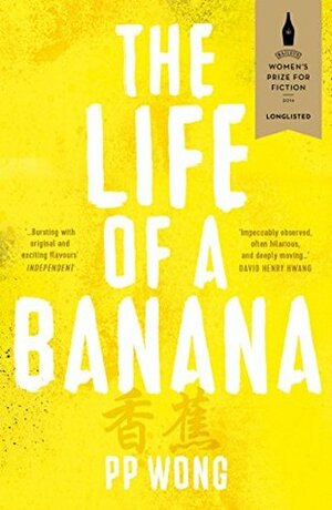 The Life of a Banana by P.P. Wong