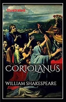 Coriolanus Illustrated by William Shakespeare