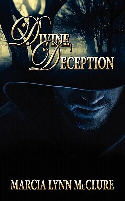 Divine Deception by Marcia Lynn McClure