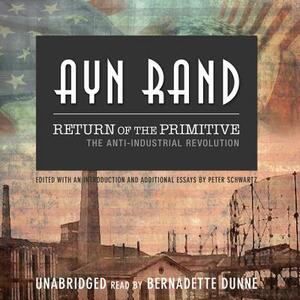 Return of the Primitive: The Anti-Industrial Revolution by Ayn Rand