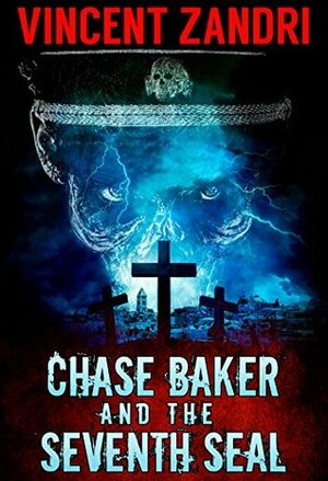 Chase Baker and the Seventh Seal by Vincent Zandri