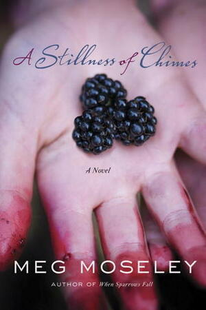 A Stillness of Chimes by Meg Moseley