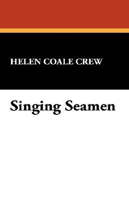 Singing Seamen by Helen Coale Crew