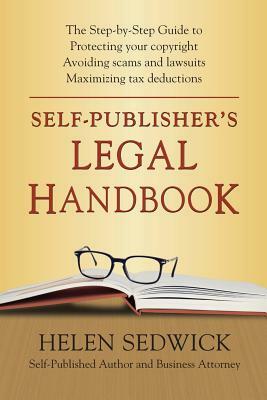 Self-Publisher's Legal Handbook: The Step-by-Step Guide to the Legal Issues of Self-Publishing by Helen Sedwick