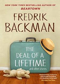 The Deal of a Lifetime and Other Stories by Fredrik Backman