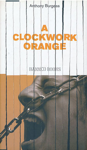 A Clockwork Orange by Anthony Burgess