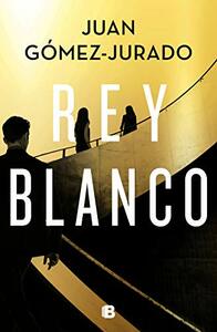 Rey blanco (Antonia Scott #3) by Juan Gómez-Jurado