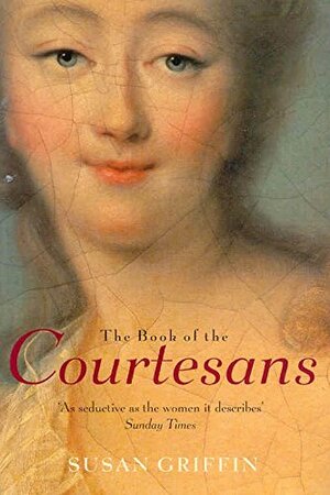 Book Of The Courtesans by Susan Griffin