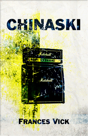 Chinaski by Frances Vick