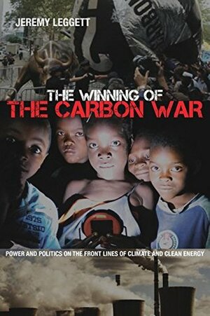 The Winning of The Carbon War by Jeremy Leggett