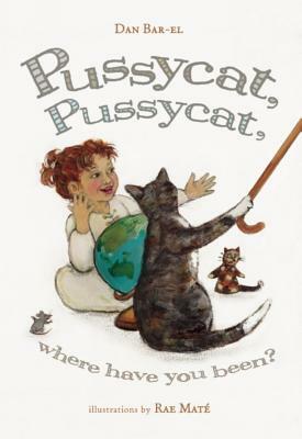 Pussycat, Pussycat, Where Have You Been? by Dan Bar-El