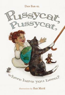 Pussycat, Pussycat, Where Have You Been? by Dan Bar-el