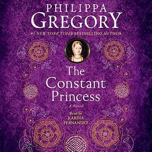 The Constant Princess by Philippa Gregory