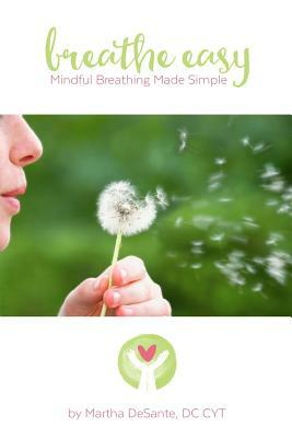 Breathe Easy: mindful breathing made simple by Michael Nelson