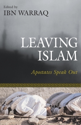 Leaving Islam: Apostates Speak Out by 