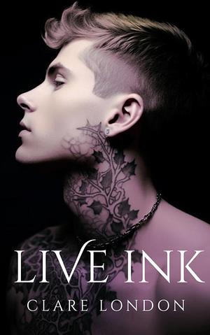 Live Ink by Clare London, Clare London