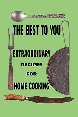 The Best to You: Extraordinary Recipes for Home Cooking by Ian Taylor