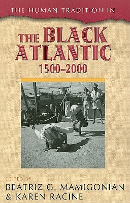 Human Tradition in the Black Atlantic, 1500-2000 by 