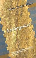 ExVangelical: Seven Steps to Leaving Evangelical Christianity Without Losing Your Faith by Peter Traben Haas