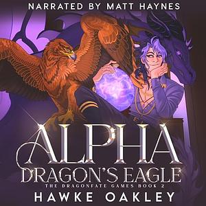 Alpha Dragon's Eagle by Hawke Oakley