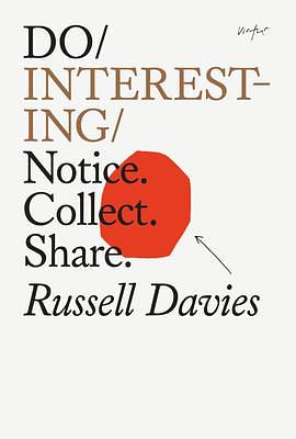 Do Interesting: Notice. Collect. Share. by Russell Davies, Russell Davies