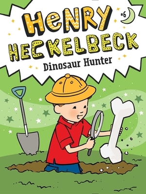 Henry Heckelbeck Dinosaur Hunter, Volume 6 by Wanda Coven