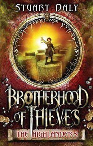 Brotherhood of Thieves: The Highlanders by Stuart Daly