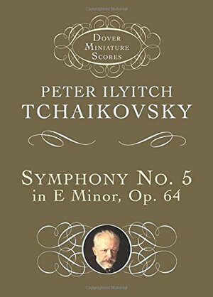 Symphony No. 5 in E Minor: Op. 64 by Pyotr Ilyich Tchaikovsky