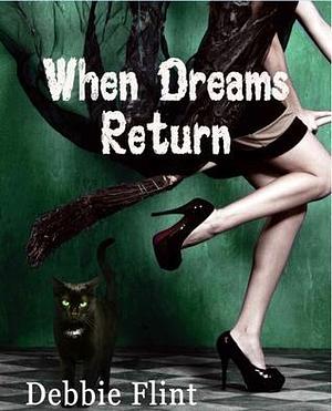 When Dreams Return by Debbie Flint, Debbie Flint