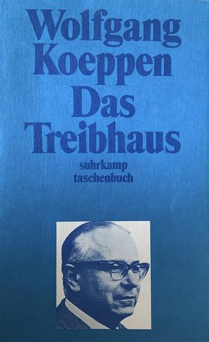 Das Treibhaus by Wolfgang Koeppen