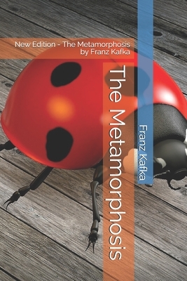 The Metamorphosis: New Edition - The Metamorphosis by Franz Kafka by Franz Kafka, Teratak Publishing